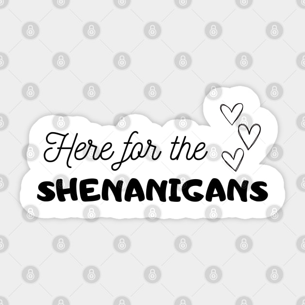 here for the Shenanigans Sticker by mdr design